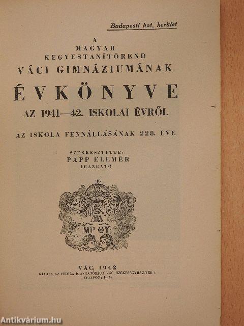 A Magyar Kegyestanítórend Váci Gimnáziumának évkönyve az 1941-42. iskolai évről