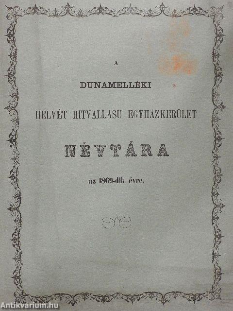 A Dunamelléki Helvét Hitvallású egyházkerület névtára az 1869-dik évre