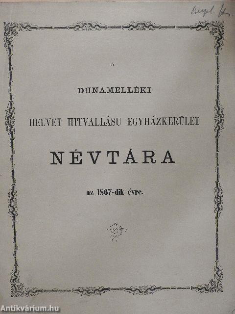 A Dunamelléki Helvét Hitvallású egyházkerület névtára az 1867-dik évre