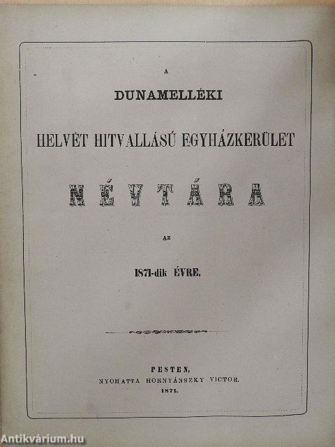 A Dunamelléki Helvét Hitvallású egyházkerület névtára az 1871-dik évre