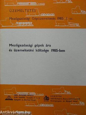 Mezőgazdasági gépek ára és üzemeltetési költsége 1985-ben