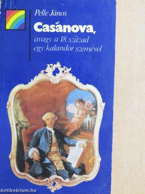 Casanova, avagy a 18. század egy kalandor szemével