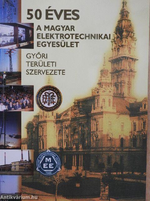 50 éves a Magyar Elektrotechnikai Egyesület Győri Területi Szervezete