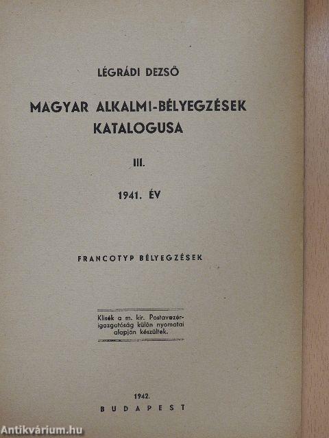 Magyar alkalmi-bélyegzések katalogusa III. 1941. év