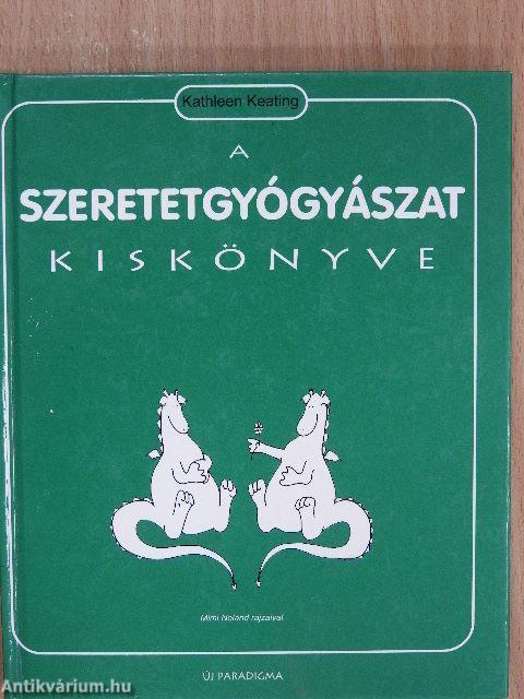 A szeretetgyógyászat kiskönyve