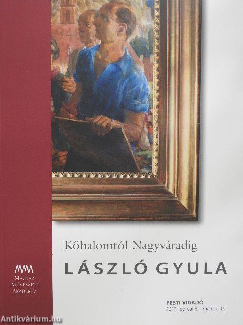 Kőhalomtól Nagyváradig - László Gyula