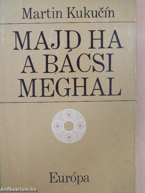 Majd ha a bácsi meghal