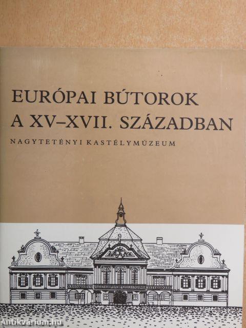 Európai bútorok a XV-XVII. században