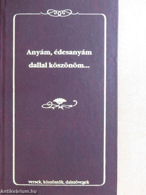 Anyám, édesanyám, dallal köszönöm