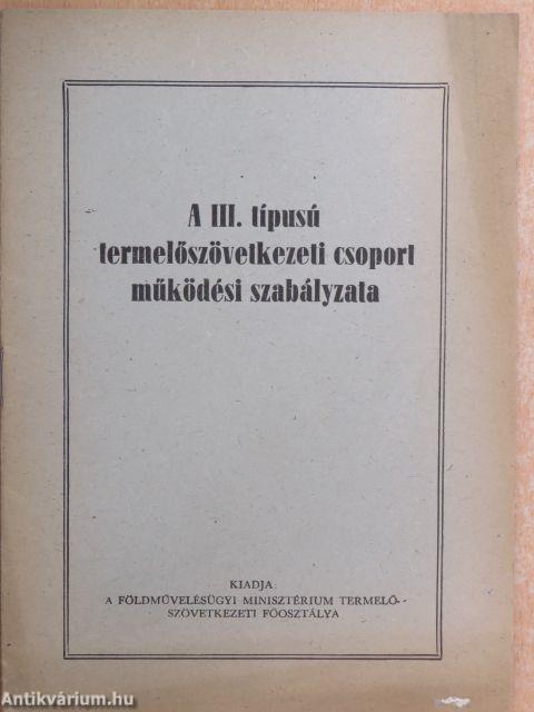 A III. típusú termelőszövetkezeti csoport működési szabályzata