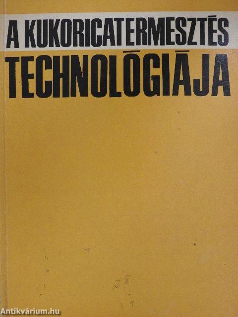 A kukoricatermesztés technológiája