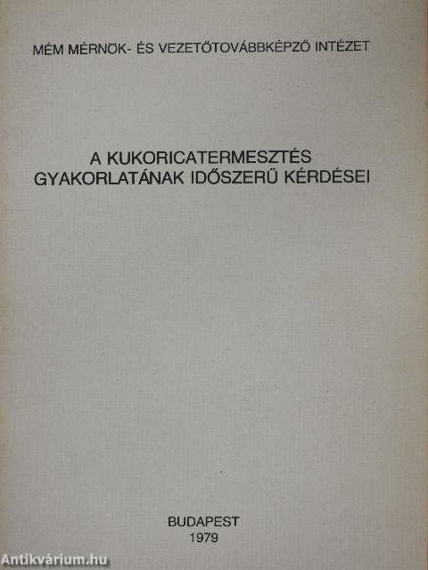 A kukoricatermesztés gyakorlatának időszerű kérdései