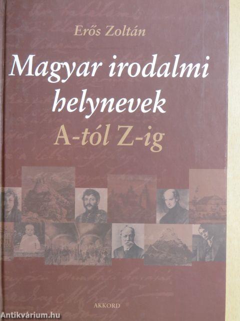 Magyar irodalmi helynevek A-tól Z-ig