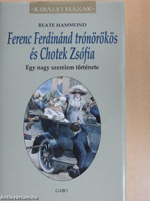 Ferenc Ferdinánd trónörökös és Chotek Zsófia