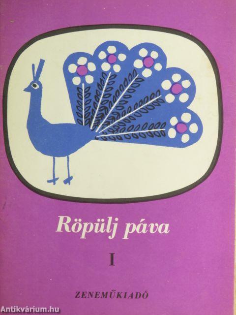 Röpülj páva I.