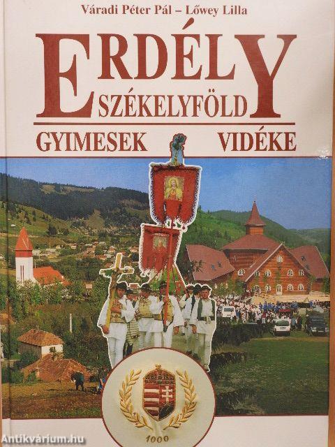 Erdély-Székelyföld - Gyimesek vidéke