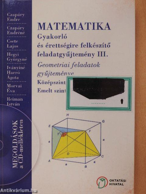 Matematika - Gyakorló és érettségire felkészítő feladatgyűjtemény III.