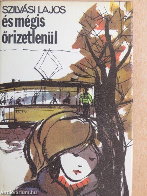 És mégis őrizetlenül