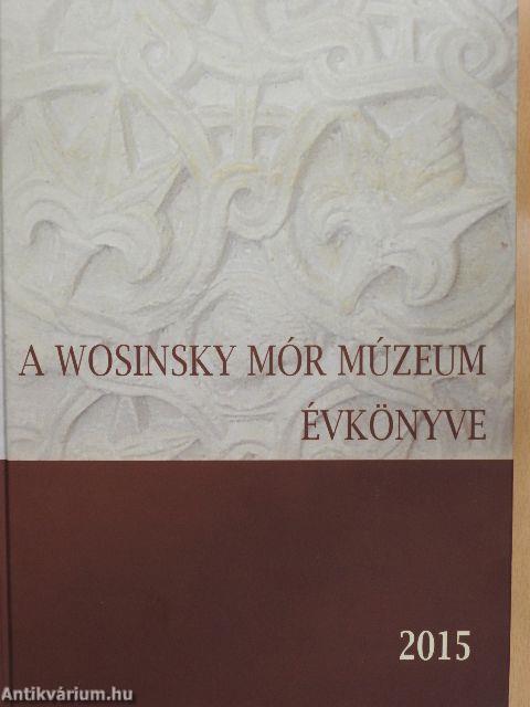 A Wosinsky Mór Múzeum évkönyve 2015