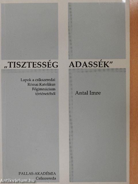 "Tisztesség adassék"