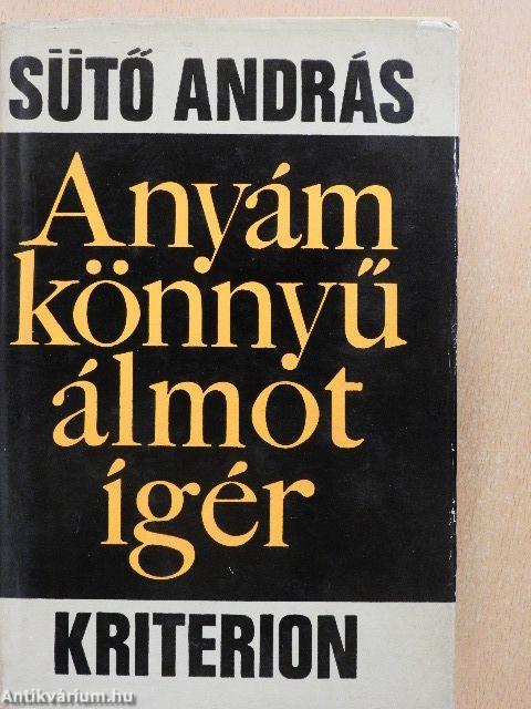 Anyám könnyű álmot ígér