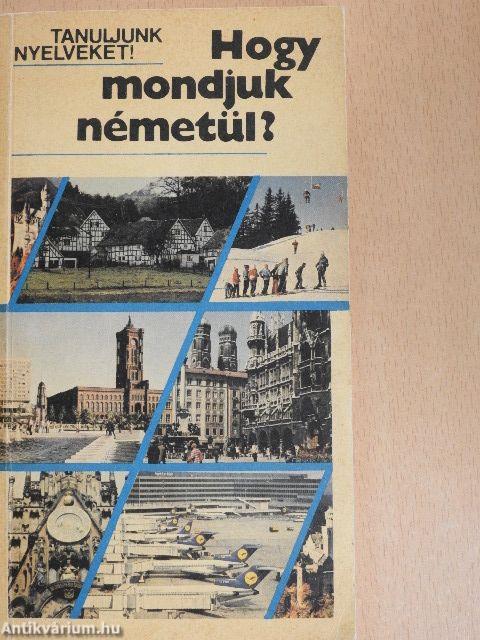 Hogy mondjuk németül?