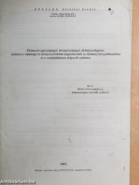 Élelmezés-egészségügyi, közegészségügyi, élelmiszerhigiéne, élelmiszer-minőségi és környezetvédelmi alapismeretek az élelmiszerforgalmazásban és a vendéglátásban dolgozók számára