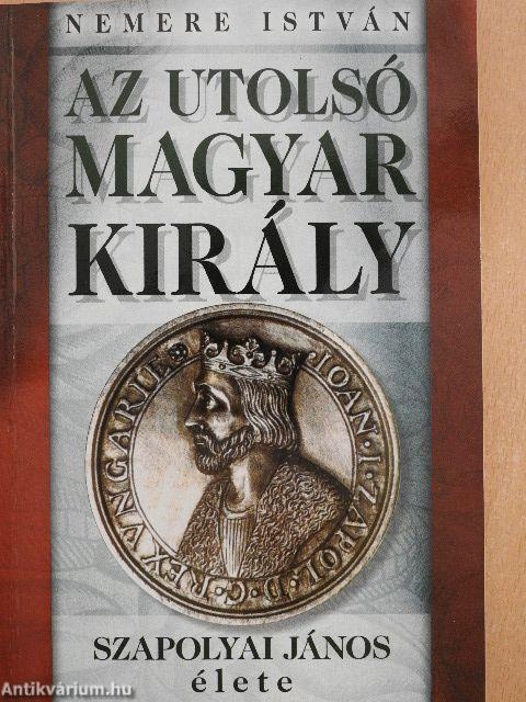 Az utolsó magyar király