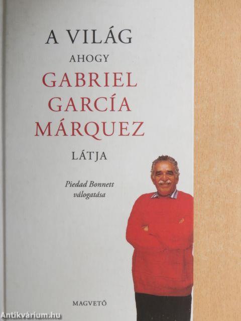 A világ - ahogy Gabriel García Márquez látja