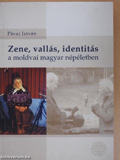 Zene, vallás, identitás a moldvai magyar népéletben