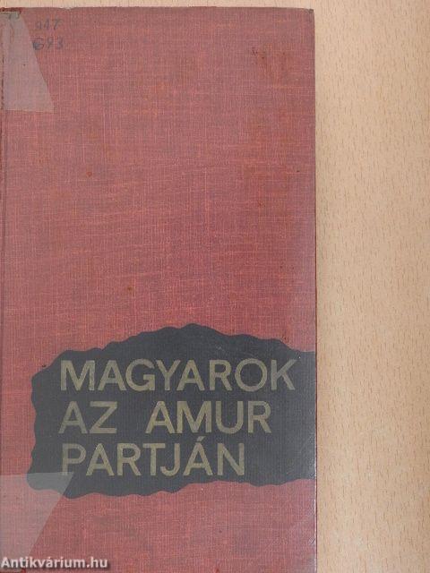 Magyarok az Amur partján