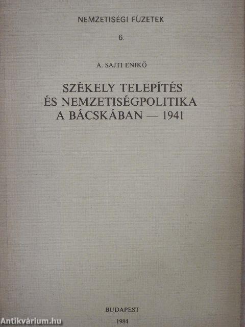 Székely telepítés és nemzetiségpolitika a Bácskában - 1941