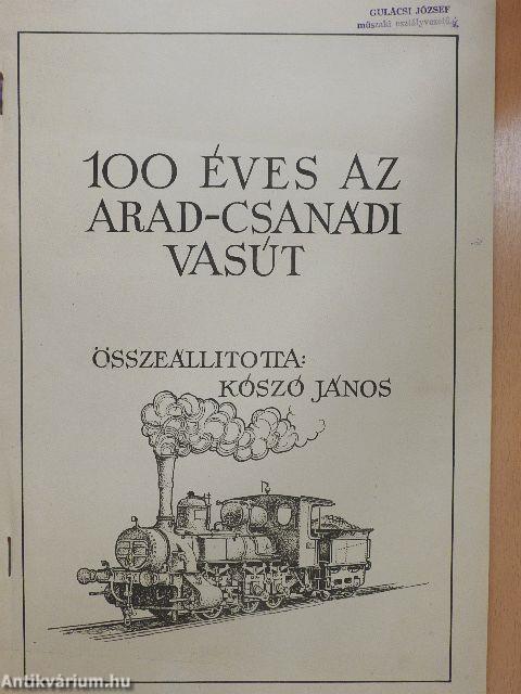 100 éves az Arad-Csanádi vasút