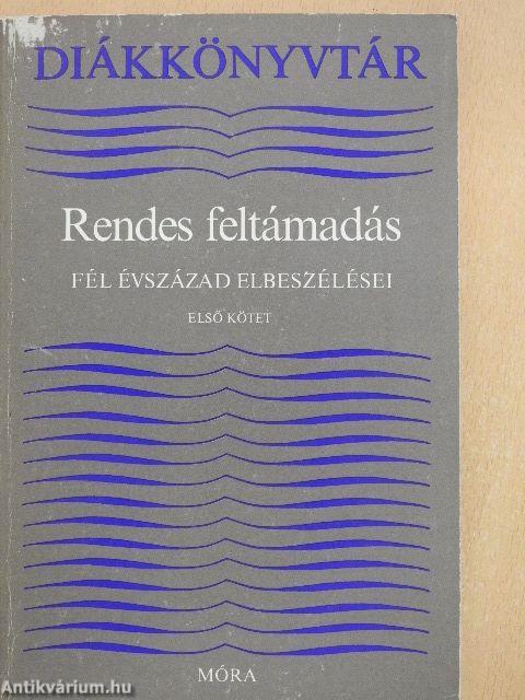 Rendes feltámadás I-II.