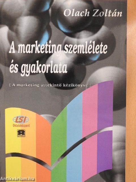 A marketing szemlélete és gyakorlata