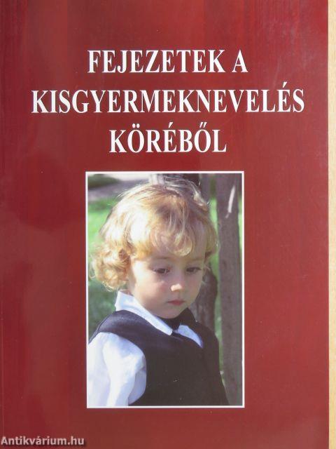 Fejezetek a kisgyermeknevelés köréből