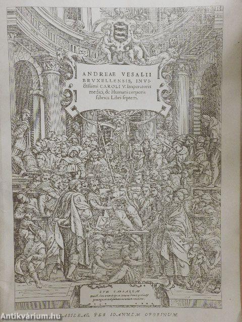 Andreae Vesalii Bruxellensis, invictissimi Caroli V. Imperatoris medici, de Humani corporis fabrica Libri septem