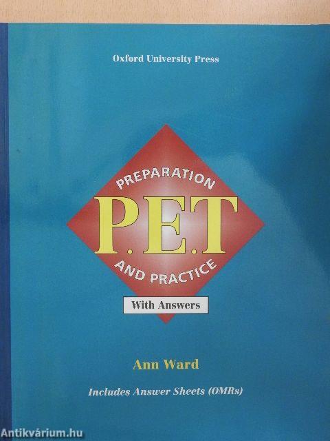 P.E.T. Preparation and Practice