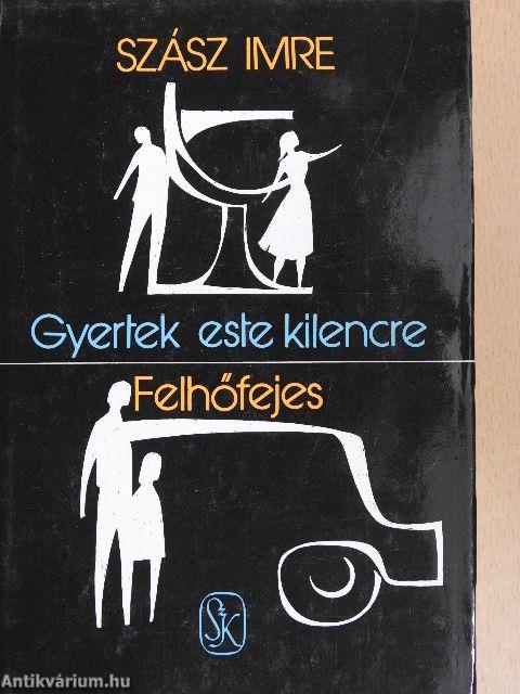 Gyertek este kilencre/Felhőfejes