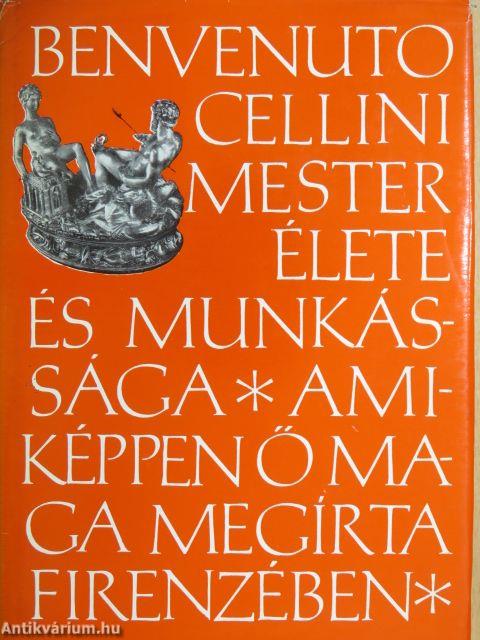 Benvenuto Cellini mester élete és munkássága