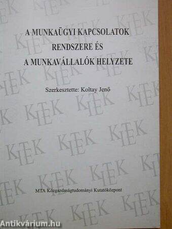 A munkaügyi kapcsolatok rendszere és a munkavállalók helyzete