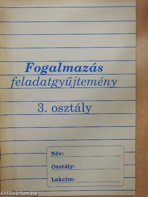 Fogalmazás feladatgyűjtemény 3. osztály