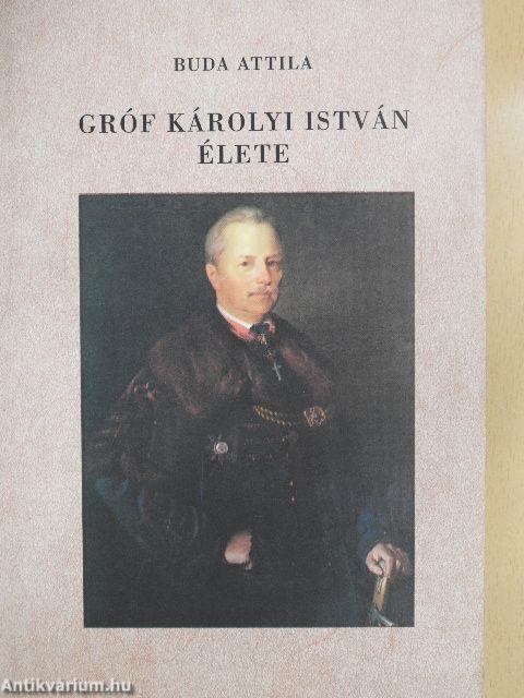 Gróf Károlyi István élete