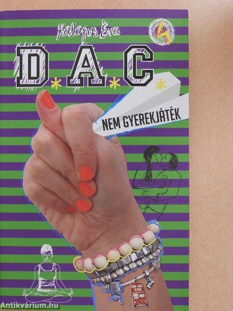 D.A.C. 4. - Nem gyerekjáték