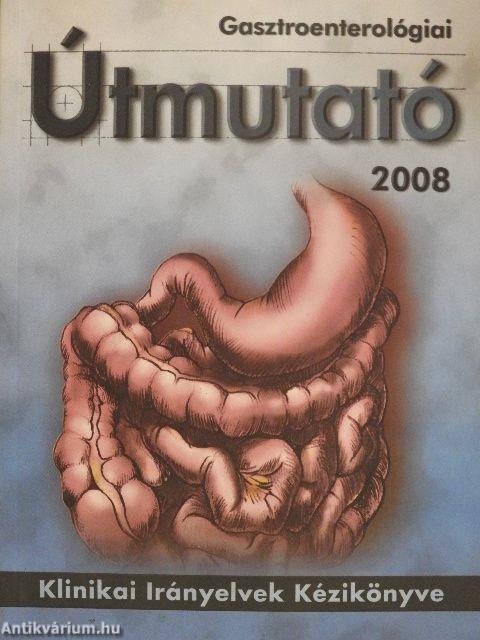 Gasztroenterológiai Útmutató 2008