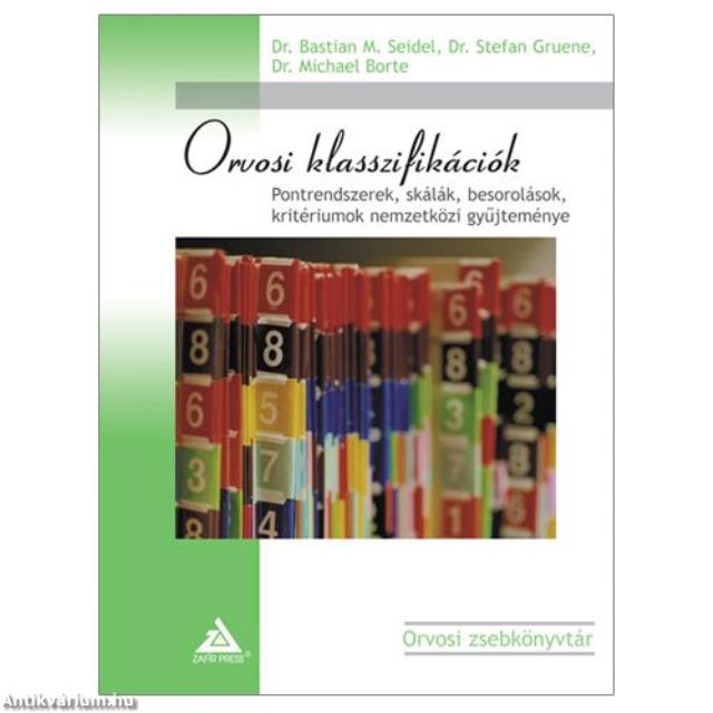 Orvosi klasszifikációk – Pontrendszerek, skálák, besorolások, kritériumok nemzetközi gyűjteménye
