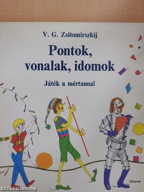 Pontok, vonalak, idomok