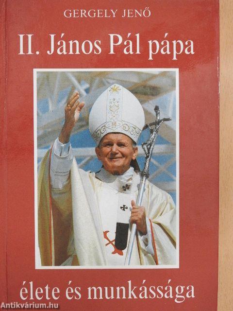 II. János Pál pápa élete és munkássága