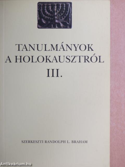 Tanulmányok a holokausztról III.