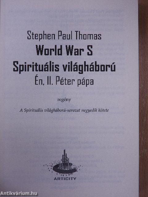 World War S - Spirituális világháború 4. - Én, II. Péter pápa